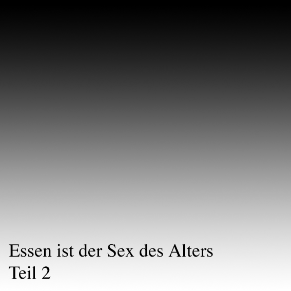 Essen ist … Teil&nbsp;II